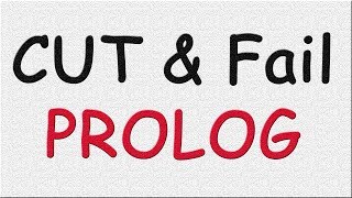 CUT and Fail in PROLOG
