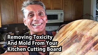 Removing Toxicity And Mold From Your Kitchen Cutting Board | Tip Of The Day | Dr. Robert Cassar