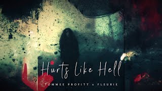 Hurts Like Hell (feat. Fleurie) - Tommee Profitt