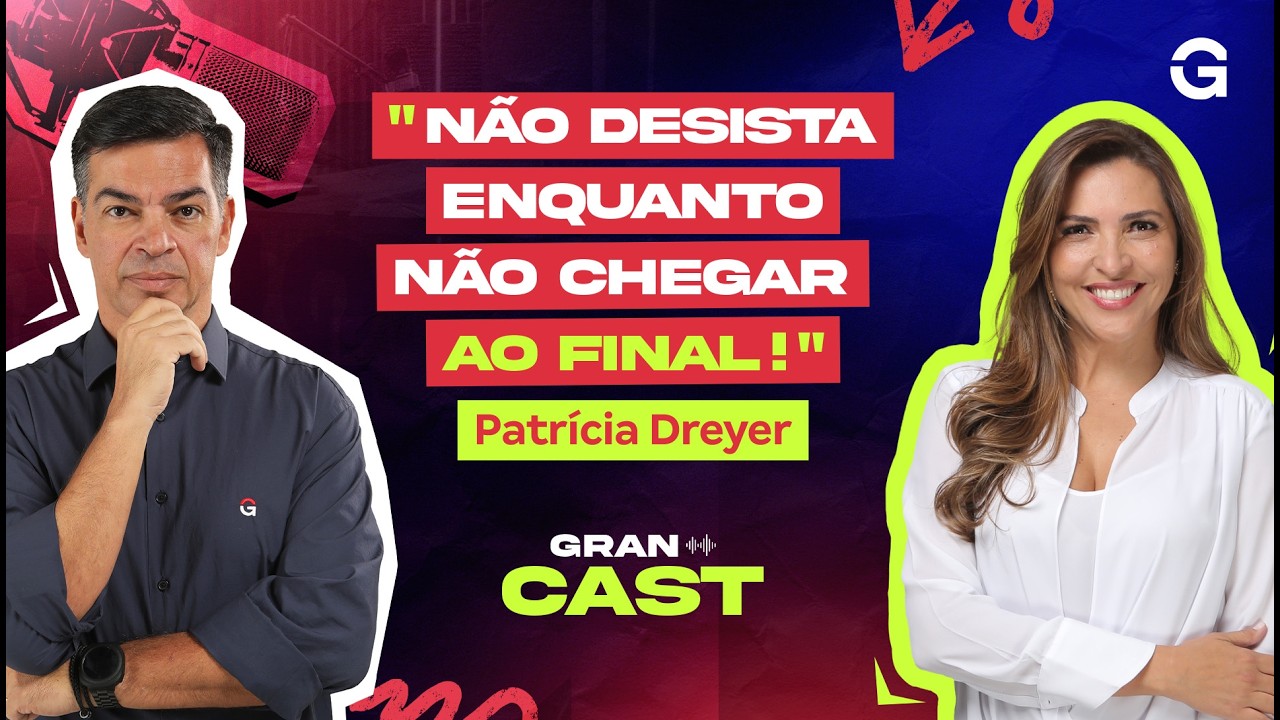 Gran Cast | Patrícia Dreyer: Os Bastidores do Sucesso na Advocacia