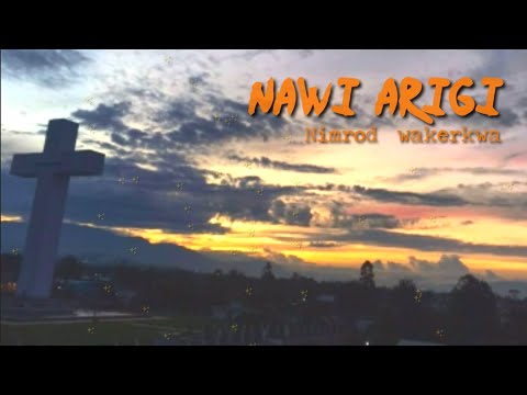 Lagu Papua Pegunungan | NAWI ARIGI - Cipt.Nimrod Wakerkwa #wamena #wamenapapua #papuapegunungan