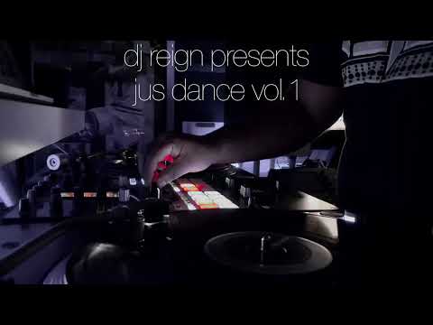 Dj Reign presents : Jus Dance vol. 1