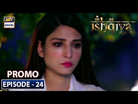 Ishqiya Episode 24 - Promo | ARY Digital Drama