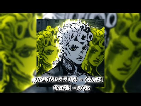 AUTOMOTIVO PA PA PAPAI - (SLOWED)(REVERB) - DJ RIO | DIO AND GIORNO