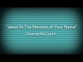 Jesus At The Mention Of Your Name - Donnie McClurkin