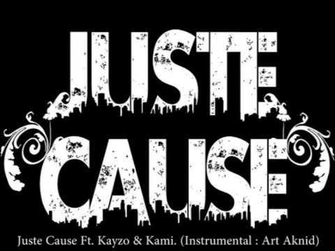 Juste Cause ft. Kayzo & Kami (Prod Art Aknid)