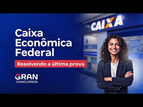 Concurso Caixa Econômica Federal - Resolvendo a última prova