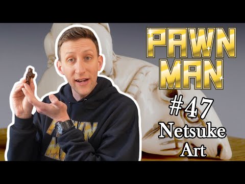 PAWN MAN Ep. 47 - Japanese Netsuke Art