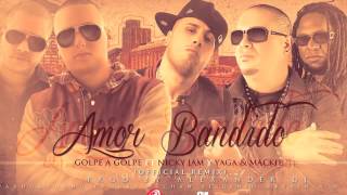 Amor Bandido Remix (  Golpe A Golpe) Feat  Nicky Jam   Yaga &amp; Mackie