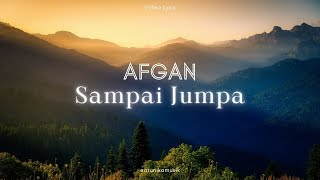 Download lagu Afgan - Sampai Jumpa (LIRIK) mp3