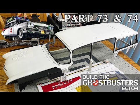 BUILDING THE ROOF! - Build the Ghostbusters Ecto-1 - Part 73 & 74