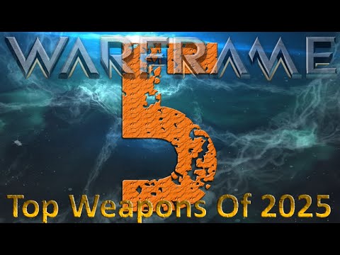 Warframe - Top 5 Weapons Of 2025