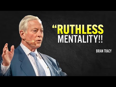RUTHLESS MENTALITY - Brian Tracy Motivation