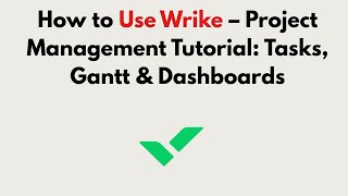 How to Use Wrike (2026) – Project Management Tutorial: Tasks, Gantt & Dashboards