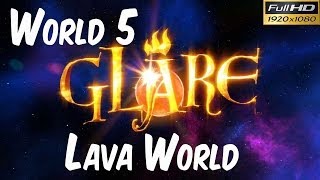 Glare Gameplay Walkthrough - World 5 Lava World 1080p