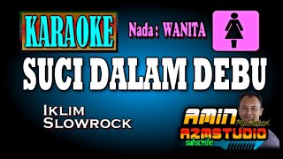Download lagu SUCI DALAM DEBU Iklim KARAOKE Nada WANITA mp3