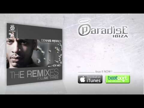 Dennis Ferrer - Hey Hey - Tom De Neef Remix