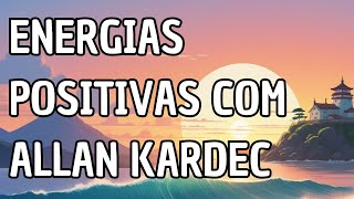 Oração Espírita de Allan Kardec para Orientação e Paz Interior : Guiados pela Luz