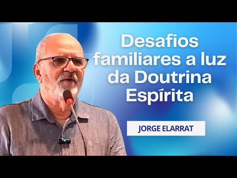 Desafios familiares a luz da Doutrina Espírita