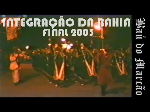 INTEGRAÇÃO DA BAHIA - FINAL 2003 - BAÚ DO MARCÃO