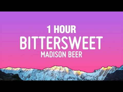 [1 HOUR] Madison Beer - bittersweet (Lyrics)