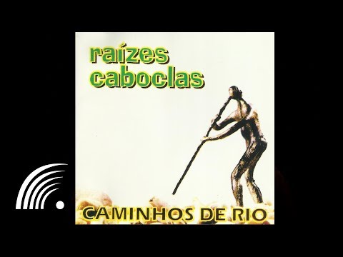 Raízes Caboclas - Cheiro de Cabocla - Caminhos de Rio- Oficial