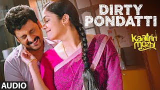 Dirty Pondatti Full Video Song | Kaatrin Mozhi | Jyotika | G. Dhananjayan | Karky | A H Kaashif