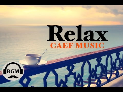 Relaxing Cafe Music - Jazz & Bossa Nova Instrumental Music - Music For Study, Work