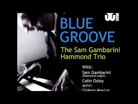 Sam Gambarini Hammond Trio • T Bone Steak
