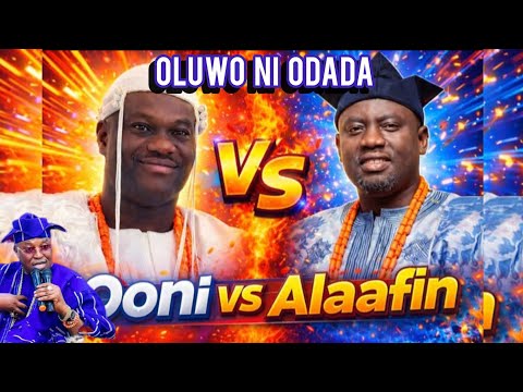OLUWO NI ODADA !! IJA ARIN OONI ATI ALAFIN