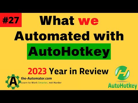 What we Automated with AutoHotkey #27 2023 Year in Review