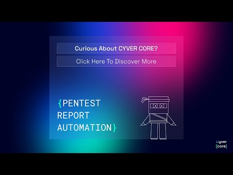 Cyver Core | Pentest Report Automation