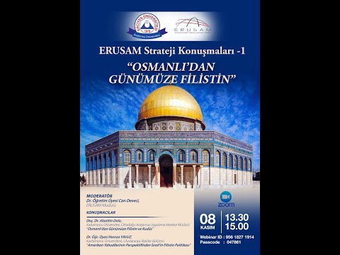 ERUSAM Strateji Konuşmaları 1: Osmanlı'dan Günümüze Filistin Meselesi-(08.11.2023)