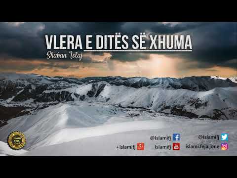Vlera e ditës së Xhuma {Hutbe} - Shaban Tolaj