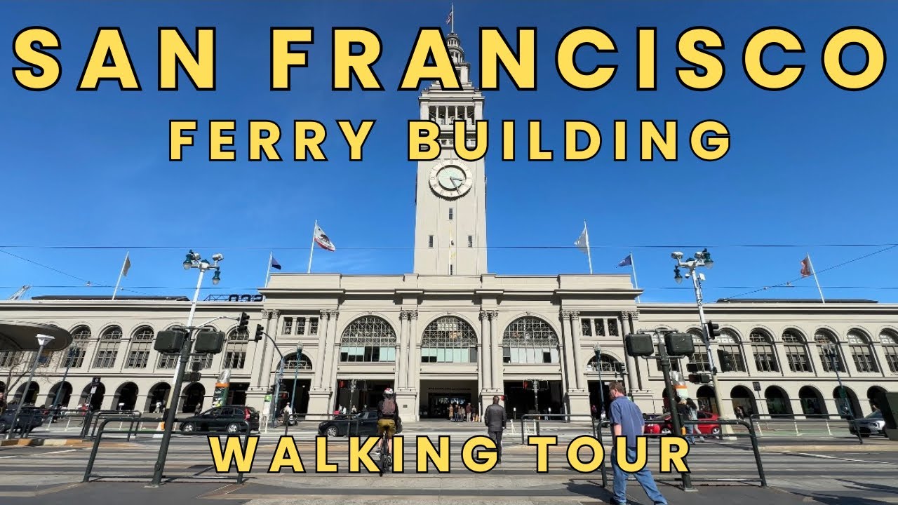 San Francisco Ferry Building Walking Tour