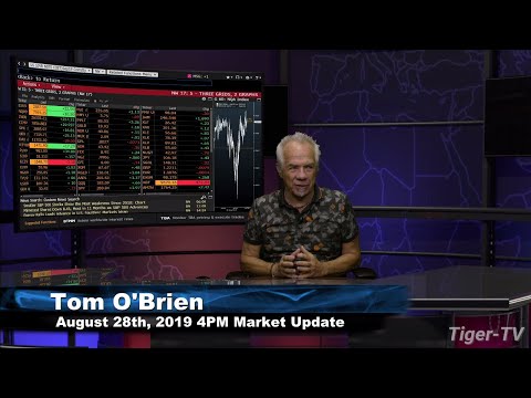 August 28th 2019, 4PM ET Market Update with Tom O'Brien on TFNN