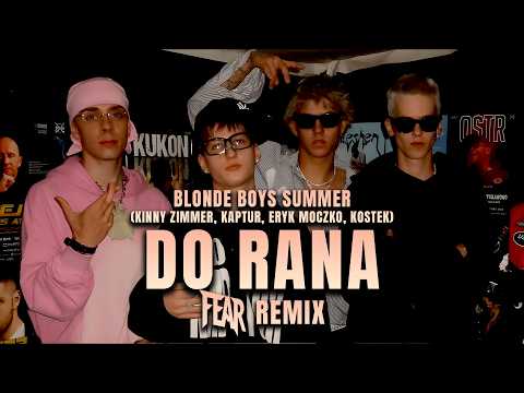 Blonde Boys Summer (Kinny Zimmer, Kaptur, Eryk Moczko, Kostek) - DO RANA (FEAR REMIX) #nowość