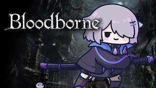 【BLOODBORNE】HUNTING THROUGH THE DLC