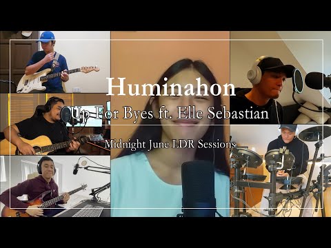 Huminahon - Up for Byes ft. Elle Sebastian (Midnight June ft. Micah Cover)