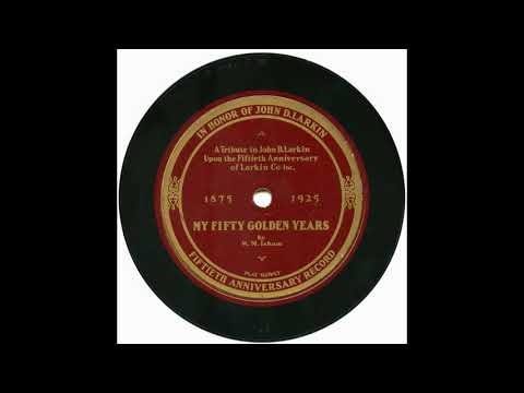 "My Fifty Golden Years", for founder John D. Larkin, 1925