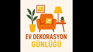 Ev Dekorasyon Günlüğü v
