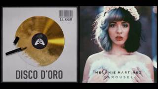 Disco D&#39;oro/Carousel 📀 (Lil Krem + Melanie Martinez MASHUP)