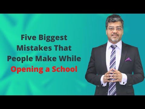 Five biggest mistakes that people make while opening a school [Updated 2022 Version]
