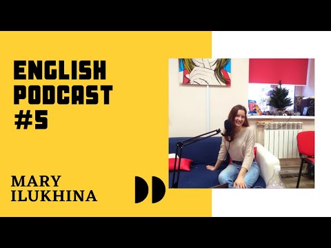 Mary Ilukhina: Set Up Your Goals Properly / English Podcast #5
