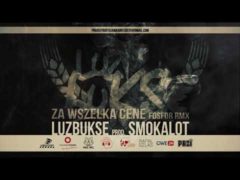 LUZBUKSE & FOSFOR Za wszelką cenę RMX prod FOSFOR, scratchDJEndiNDZ