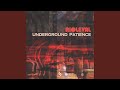 Underground Patience (Extended Mix)