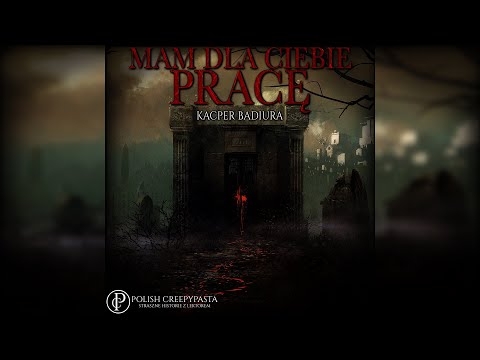 💀Mam dla ciebie pracę - Creepypasta [OD WIDZA][Lektor PL]
