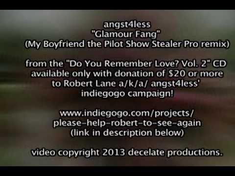 angst4less - Glamour Fang (My Boyfriend the Pilot Show Stealer Pro remix)