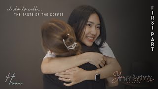 SUB] You are the cream in my coffee... First Part (GL Mini Series)