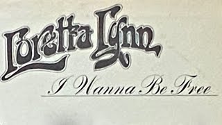 Loretta Lynn - 'I Wanna Be Free'